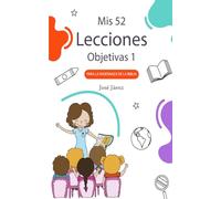Mis 52 Lecciones objetivas 1: Para la enseñanza de la Biblia
