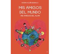 Mis amigos del mundo. Mis amigos del alma.