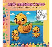 Mis animalitos: Simple y tierno libro para colorear