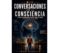 MIS CONVERSACIONES CON LA CONSCIENCIA: TREINTA AÑOS HACIA LA SINTONIA UNIVERSAL: 8