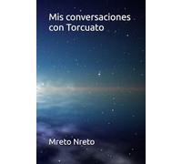 Mis conversaciones con Torcuato