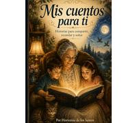 Mis Cuentos Para Ti: De Abuela para Abuela