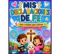 Mis declaraciones de fe: libro cristiano para colorear afirmaciones positivas para niños y niñas
