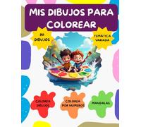 MIS DIBUJOS PARA COLOREAR: PARA NIÑOS - COLOREAR POR NÚMEROS, MANDALAS Y MUCHO MÁS