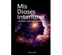 Mis Dioses Interiores: Astrología, mitos y autoconocimiento