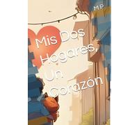 Mis Dos Hogares, Un Corazón