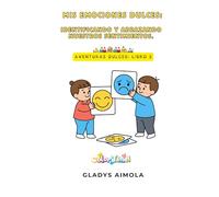 Mis Emociones Dulces. LIBRO 5: Identificando y abrazando nuestros sentimientos. Un libro de colorear para niños y niñas sobre el bienestar emocional en la diabetes.