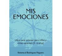 MIS EMOCIONES: Libro para colorear para niños y niñas valientes (3 - 6 años)
