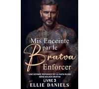 Mis Enceinte par le Bratva Enforcer: Une Sombre Romance de la Mafia Russe: 3