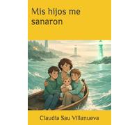 Mis hijos me sanaron