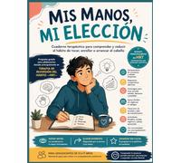 Mis manos, mi elección: Cuaderno terapéutico para adolescentes basado en HRT para comprender y reducir el hábito de tocar, enrollar o arrancar el cabello