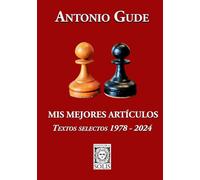 Mis Mejores Artículos - Textos Selectos 1978-2024