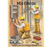 Mis obras: Construcción, herramientas y maquinaria.