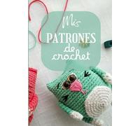 Mis patrones de Crochet: Libreta de tapa blanda interior de cuadricula - buhos en la portada