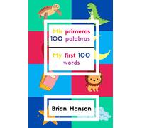 Mis primeras 100 palabras: 100+ palabras en español e ingles para niños
