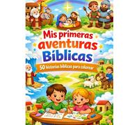 Mis primeras aventuras bíblicas para colorear: 50 dibujos bíblicos faciles para aprender y colorear