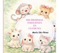 Mis primeras emociones en Ugamuma: Libro para reconocer emociones desde el nacimiento a los 3 años.