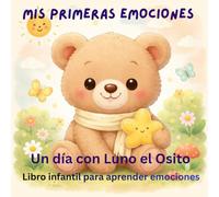 Mis Primeras Emociones: Un día con Luno el Osito