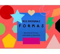 MIS PRIMERAS FORMAS: Aprende las formas, coloreando y repasando.