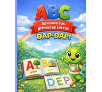 Mis Primeras Letras A-B-C: Descubre las letras jugando con Dap-Dap. Un libro para colorear, divertirse y aprender. Tu hijo pasara entretenido y jugando mientras aprende el abecedario.