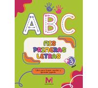 MIS PRIMERAS LETRAS: Libro para trazar, escribir y aprender jugando.