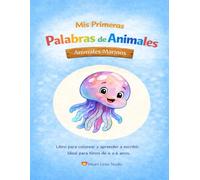 "Mis primeras palabras de animales - Animales marinos" - Colorear y aprender a escribir para niños: El sexto libro para colorear de la serie "Mis primeras palabras de animales" de Heart Lines Studio
