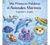 Mis Primeras Palabras de Animales Marinos Español y Inglés