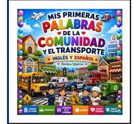 Mis Primeras Palabras de la Comunidad y el Transporte - Inglés y Español