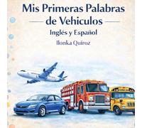 Mis Primeras Palabras de Vehiculos Inglés y Español
