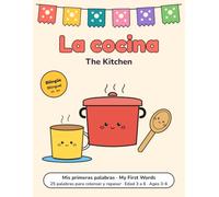 Mis primeras palabras: La cocina: Libro para colorear bilingüe con palabras para repasar · My First Words: The Kitchen · Bilingual Spanish-English Coloring and Tracing Book for Kids Ages 3-6