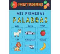 Mis primeras palabras PORTUGUÉS: aprender el vocabulario básico del idioma portugués con hermosas imágenes en colores para aprender el idioma portugués para niños y adultos