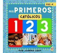Mis Primeros 123 Católicos (Mis Primeros Números Católicos): Descubre, aprende y crece en la fe