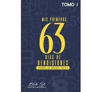 MIS PRIMEROS 63 DÍAS DE BENDICIONES CON NÚMEROS AGESTA: MANIFIESTO CON NUMEROS SAGRADOS