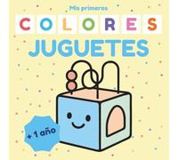 Mis primeros colores JUGUETES: Juguetes grandes y simples para colorear (1-3 años)