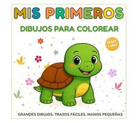Mis Primeros Dibujos para Colorear - Dibujos grandes y fáciles para niños pequeños: Libro educativo para colorear desde 1 año con ilustraciones ... estimulan la motricidad fina y la creatividad