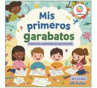 Mis Primeros Garabatos.: Fomenta la creatividad y la concentración de tu peque.
