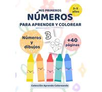 Mis primeros números: Para aprender y colorear