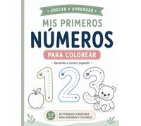 Mis Primeros Números para Colorear: Aprender Jugando
