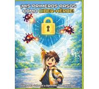 ¡Mis primeros pasos como Ciber-Héroe!