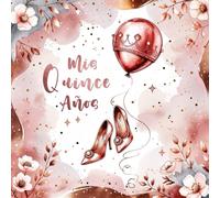 Mis Quince Años - Libro de Firmas Rosa Dorado | Rose Gold Guest Book para Quinceañera Brillante y Femenina: 120 páginas en blanco, 8,5 x 8,5 pulgadas (21 x 21 cm), tapa blanda