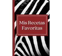 Mis Recetas Favoritas: Libro de recetas en blanco | Cuaderno de recetas en blanco | calidad papel crema | tapa blanda | tamaño cómodo y manejable | ... | cuaderno de recetas en blanco en español