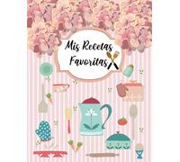 Mis Recetas Favoritas: Recetario de cocina en blanco para escribir - Cuaderno para 100 Recetas / Formato A4 - 110 páginas. 08
