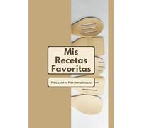 Mis Recetas Favoritas: Recetario Personalizado