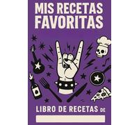 Mis recetas favoritas: Tu libro de cocina original para anotar más de 100 recetas