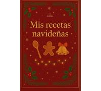 Mis Recetas Navideñas Zentra - Edición Premium: Tu cuaderno navideño para recopilar recetas, menús y tradiciones familiares - versión deluxe de Zentra
