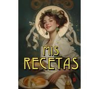 Mis Recetas: Recetario con 100 plantillas para anotar tus recetas.