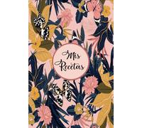 Mis Recetas: Recetario de cocina en blanco para escribir - Cuaderno para 100 Recetas / Formato A5 - 110 páginas.(14)