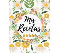 Mis Recetas: Recetario de cocina en blanco para escribir tus recetas favoritas | Cuaderno para 100 recetas | Formato A4, 100 páginas