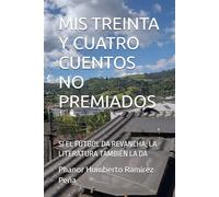 MIS TREINTA Y CUATRO CUENTOS NO PREMIADOS: SI EL FÚTBOL DA REVANCHA, LA LITERATURA TAMBIÉN LA DA