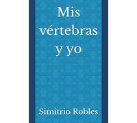 Mis vértebras y yo